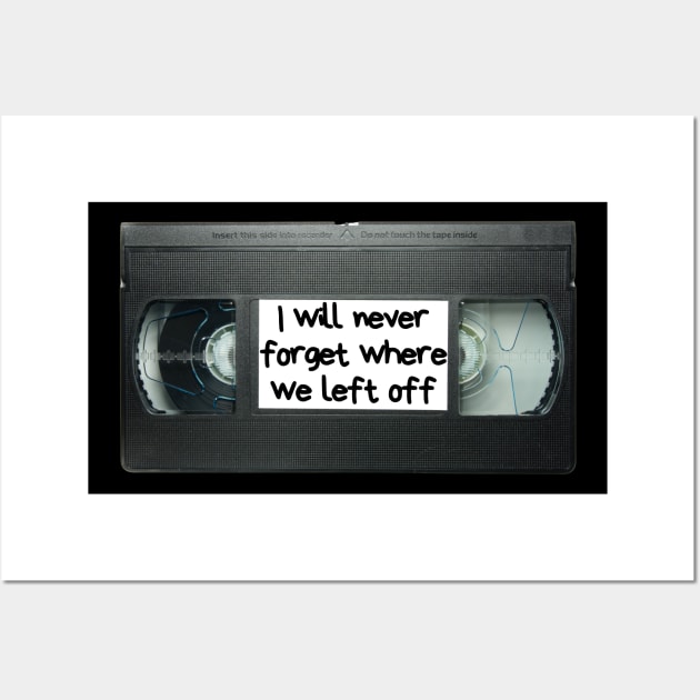 VHS I will never forget Wall Art by Caregiverology